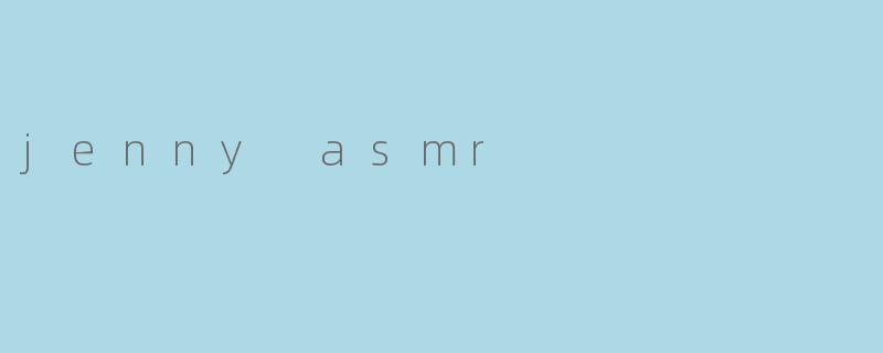 jenny asmr